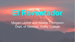 El Reventador Megan Lasher and Natalie Thompson Dept. of Geology, Colby College.