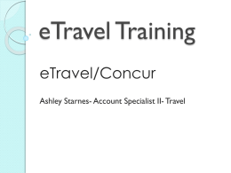 eTravel Training eTravel/Concur Ashley Starnes- Account Specialist II- Travel Our Relation to State Guidelines  Texas A &M System  State.