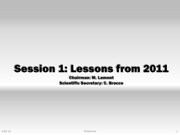 Session 1: Lessons from 2011 Chairman: M. Lamont Scientific Secretary: C. Bracco  6.02.12  Chamonix.