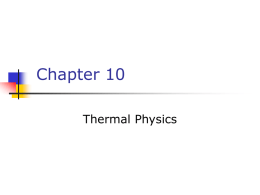 Chapter 10 Thermal Physics Heat       The exchange of energy between objects because of temperature differences is called heat Objects are in thermal contact if energy can.