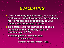 EVALUATING After retrieving the literature, you have to evaluate or critically appraise the evidence for its validity and applicability to your patient and adherence.