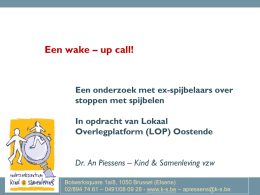 Een wake – up call!  Een onderzoek met ex-spijbelaars over stoppen met spijbelen In opdracht van Lokaal Overlegplatform (LOP) Oostende Dr.
