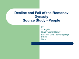 Decline and Fall of the Romanov Dynasty Source Study - People By S. Angelo Head Teacher History East Hills Girls Technology High School.