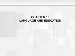CHAPTER 10 LANGUAGE AND EDUCATION Learning Objective  • What is the typical developmental course of language development?