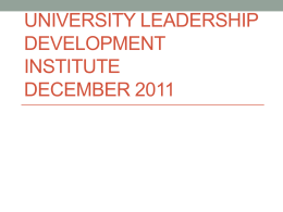 UNIVERSITY LEADERSHIP DEVELOPMENT INSTITUTE DECEMBER 2011 Overview- Recent Discussions on MUSC Excellence • External Review of the Provost’s Office-  Recommendations Pertaining to MUSC Excellence • MUSC Excellence.