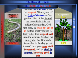 The TheBook BookofofBeginnings Genesis The Battle Two Seeds TwoofSeeds AndAnd the they woman said unto were both Bthe serpent, Weman mayand eat ofB naked, the Othe fruit of the trees of theO his wife, and were O THE WAR BETWEEN O garden:notBut of.