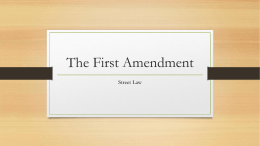 The First Amendment Street Law Today • Read the First Amendment and Identify the Protected Rights • First Amendment Group Activity • Which First.