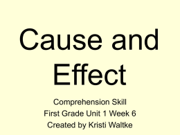 Cause and Effect Comprehension Skill First Grade Unit 1 Week 6 Created by Kristi Waltke.