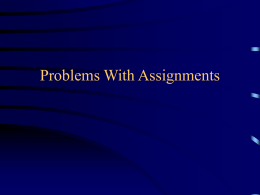 Problems With Assignments Plagiarism • Here is a direct quote from University of Pennsylvania Code of Academic Integrity, http://www.upenn.edu/osl/acadint.html – Plagiarism: using the ideas,