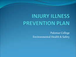 Palomar College Environmental Health & Safety Introduction  The Injury and Illness Prevention Plan in compliance with Cal-OSHA General  Industry Safety Order 3203,