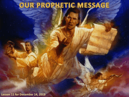 Lesson 11 for December 14, 2013 The 19th Century reformation began with the study of the End Time prophecies in the.