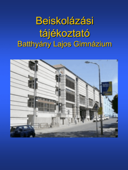Beiskolázási tájékoztató Batthyány Lajos Gimnázium Tárgyi feltételek        30 tanterem 15 szaktanterem 3 informatikaterem 2 tornaterem 3 sportpálya 40000 kötetes könyvtár.