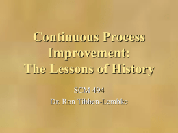 Continuous Process Improvement: The Lessons of History SCM 494 Dr. Ron Tibben-Lembke Growth of Service Economy7050  Services Industry Farming 30101850