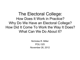 The Electoral College: How Does It Work in Practice? Why Do We Have an Electoral College? How Did It Come To Work the.