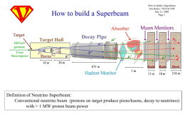 How to build a Superbeam  How to build a Superbeam Jim Hylen / NUFACT09 July 21, 2009 Page 1  Definition of Neutrino Superbeam: Conventional neutrino beam.
