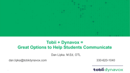 Tobii + Dynavox = Great Options to Help Students Communicate Dan Lipka.
