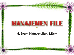 M. Syarif Hidayatullah, S.Kom Tujuan 1. Mengelompokkan file-file dalam satu folder 2. Memisahkan antara file data dengan file lainnya 3.