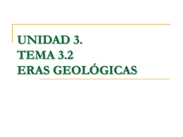UNIDAD 3. TEMA 3.2 ERAS GEOL&Oacute;GICAS ERAS GEOL&Oacute;GICAS Eras  Periodos  Cenozoica (Vida actual)  Holoceno Pleistoceno Plioceno Mioceno Oligoceno Eoceno Paleoceno  Mesozoica (Vida media)  Cret&aacute;cico Jur&aacute;sico Tri&aacute;sico  Paleozoica (Vida antigua)  P&eacute;rmico Carbon&iacute;fero Misis&iacute;pico Dev&oacute;nico Sil&uacute;rico Ordov&iacute;cico  Proterozoico (Vida.
