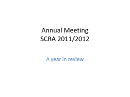 Annual Meeting SCRA 2011/2012 A year in review Agenda • • • • • • •  Introductions Election of New Board members Committees Tennis Aquatics Membership Financials.