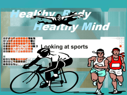 Healthy Body Healthy Mind Looking at sports What is a Sport? By Jamal Hamlet A Sport is any physical activity, which usually involves rules and.
