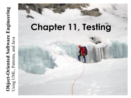 Using UML, Patterns, and Java  Object-Oriented Software Engineering  Chapter 11, Testing Outline of the 3 Lectures on Testing Today: • Terminology • Testing Activities • Unit.