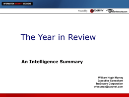 The Year in Review An Intelligence Summary  William Hugh Murray Executive Consultant TruSecure Corporation whmurray@sprynet.com.