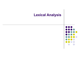 Lexical Analysis The Input   Read string input     Might be sequence of characters (Unix) Might be sequence of lines (VMS) Character set:      ASCII ISO Latin-1 ISO 10646 (16-bit.