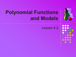 Polynomial Functions and Models Lesson 4.2 Review   General polynomial formula  P( x)  an x  an1x n       n1   ...