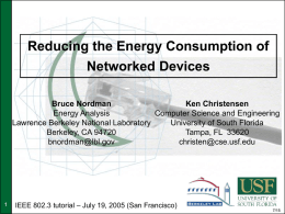 Reducing the Energy Consumption of Networked Devices Bruce Nordman Ken Christensen Energy Analysis Computer Science and Engineering Lawrence Berkeley National Laboratory University of South Florida Berkeley, CA 94720 Tampa,