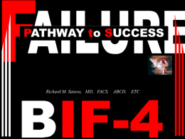 PATHWAY to SUCCESS  BIF-4 Richard M. Satava, MD, FACS, ABCD, ETC Presenter Financial Disclosure Slide Richard M.