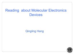 Reading about Molecular Electronics Devices  Qingling Hang Contents  1. Characterization of single molecules Molecules with one metal atom Molecules with two metal atoms 2.