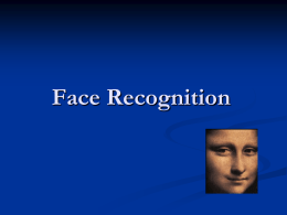 Face Recognition Introduction   Why we are interested in face recognition?  Passport control at terminals in airports  Participant identification in meetings  System.
