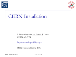 CERN Installation  I. Efthymiopoulos, A. Fabich, J. Lettry CERN AB-ATB http://cern.ch/proj-hiptarget MERIT review, Dec 12 2005 MERIT review, Dec.