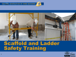 Scaffold and Ladder Safety Training Disclaimer • This material was produced under grant number SH-17787-08-60-F-24 from the Occupational Safety and Health Administration, U.S.
