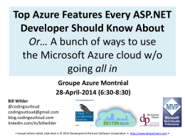 Top Azure Features Every ASP.NET Developer Should Know About Or&hellip; A bunch of ways to use the Microsoft Azure cloud w/o going all in Groupe.