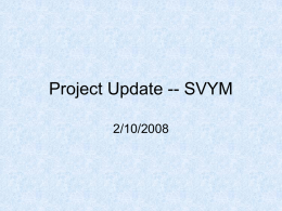 Project Update -- SVYM 2/10/2008 Viveka Tribal Center for Learning (VTCL) Goal: Quality Education, focusing on values, literacy, numeracy and appropriate vocational training through.