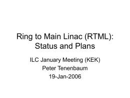 Ring to Main Linac (RTML): Status and Plans ILC January Meeting (KEK) Peter Tenenbaum 19-Jan-2006