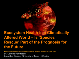 Ecosystem Health in a ClimaticallyAltered World – Is ‘Species Rescue’ Part of the Prognosis for the Future American Meteorological Society Environmental Sciences Seminar,