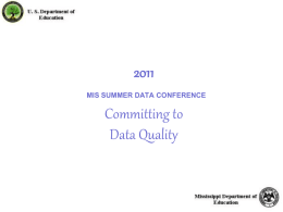 MIS SUMMER DATA CONFERENCE  Committing to Data Quality USDE COLLECTION REQUIREMENTS EDFacts EDFacts is a U.S.
