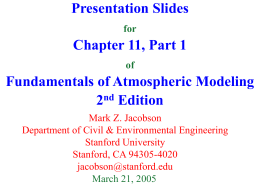 Presentation Slides for  Chapter 11, Part 1 of  Fundamentals of Atmospheric Modeling 2nd Edition Mark Z.
