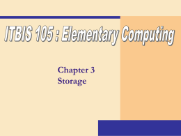 Chapter 3 Storage Storage What is storage? Holds data, instructions, and information for future use  Storage medium is physical material used for storage   