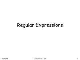 Regular Expressions  Fall 2006  Costas Busch - RPI Regular Expressions Regular expressions describe regular languages  Example:  ( a  b  c) * describes the language  a, bc*