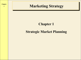 Chapter Marketing Strategy  Chapter 1  Strategic Market Planning Chapter Review • Marketing is the process of planning and executing the conception, pricing, promotion, and distribution of ideas,