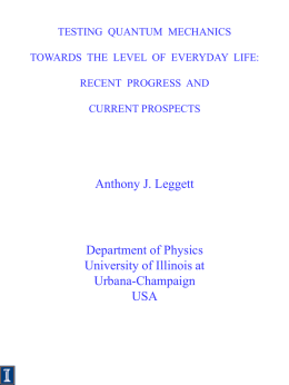 FP 0  TESTING QUANTUM MECHANICS TOWARDS THE LEVEL OF EVERYDAY LIFE: RECENT PROGRESS AND CURRENT PROSPECTS  Anthony J.
