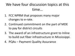 We have four discussion topics at this time… 1. FCC NPRM that proposes many major changes to e-rate. 2.