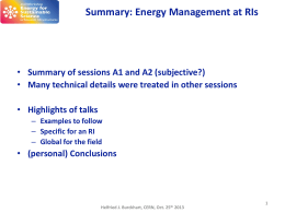 Summary: Energy Management at RIs  • Summary of sessions A1 and A2 (subjective?) • Many technical details were treated in other sessions •