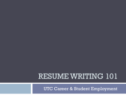 RESUME WRITING 101 UTC Career & Student Employment Making Your Resume Pop.