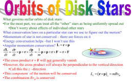 What governs stellar orbits of disk stars: •For the most part, we can treat all the “other” stars as being uniformly.