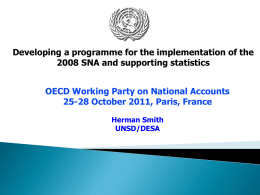 Developing a programme for the implementation of the 2008 SNA and supporting statistics OECD Working Party on National Accounts 25-28 October 2011, Paris,