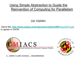 Using Simple Abstraction to Guide the Reinvention of Computing for Parallelism  Uzi Vishkin -Same title, http://www.umiacs.umd.edu/users/vishkin/XMT/cacm2010.pdf, to appear in CACM.